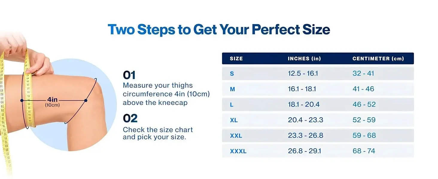 Diz kapağınızın 10 cm yukarısını ölçün ve doğru bedeni bulmak için tabloyla eşleştirin. Doğru uyum, günün her adımında maksimum destek, esneklik ve konfor sağlar.